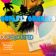 Dope and Dusted @ Supafly Sundays